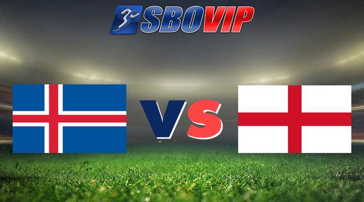 วิเคราะห์บอล : ไอซ์แลนด์ vs อังกฤษ by sbobet