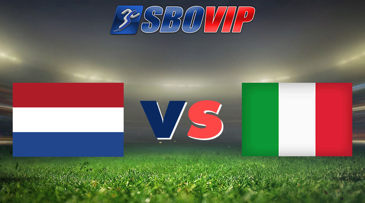วิเคราะห์บอล : เนเธอร์แลนด์ vs อิตาลี่ by sbobet
